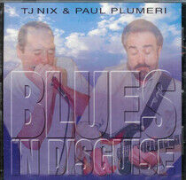 Nix, Tj/Plumeri, Paul - Blues In Disguise