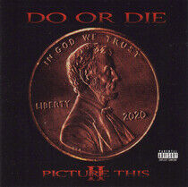 Do or Die - Picture This 2