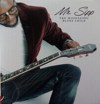 Mr Sipp - Mississippi Blues Child