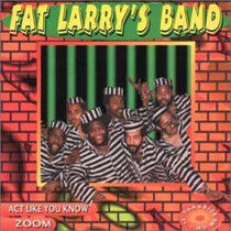 Fat Larry's Gang - Act Like You Know/Zoom-4t