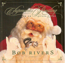 Rivers, Bob - Chipmunks Roasting On..