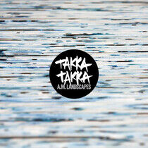 Takka Takka - A.M. Landscapes