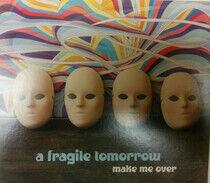 Fragile Tomorrow - Make Me Over -Digi-