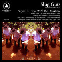 Slug Guts - Playing In Time With..