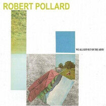 Pollard, Robert - We All Got Out of the..