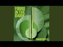 Forro In the Dark - Sandcastle