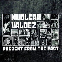 Nuclear Valdez - Present From the.. -Rsd-