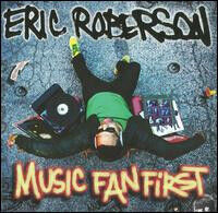 Roberson, Eric - Music Fan First