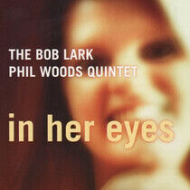 Lark, Bob/Phil Woods - In Her Eyes