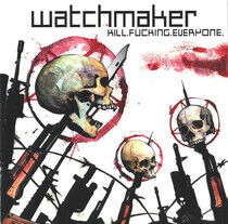 Watchmaker - Kill.Everyone