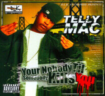 Telly Mac - Your Nobody Til..