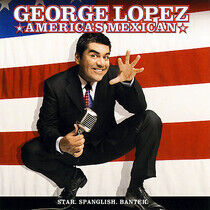 Lopez, George - America's Mexican