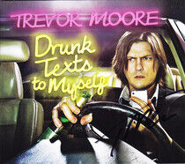 Moore, Trevor - Drunk Texts To Myself
