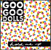 Goo Goo Dolls, The - Hold Me Up Ltd. (Vinyl)