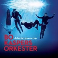 Bo Kaspers Orkester: Du Borde Tycka Om Mig (CD)