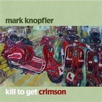Knopfler, Mark: Kill To Get Grimson (CD)