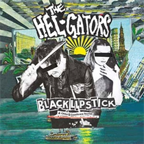 The Hel-Gators - Black Lipstick (Vinyl)