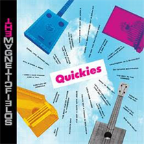 Magnetic Fields: Quickies (VIN