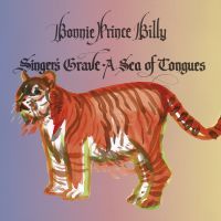 Bonnie Prince Billy: Singer's Grave A Sea Of Tongues