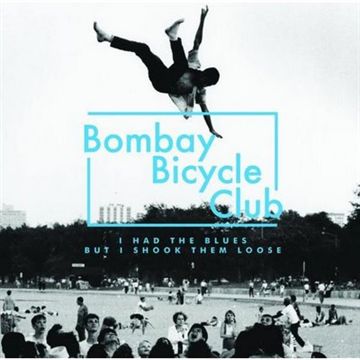 Bombay Bicycle Club: I Had the Blues...I Shook Them Loose Ltd