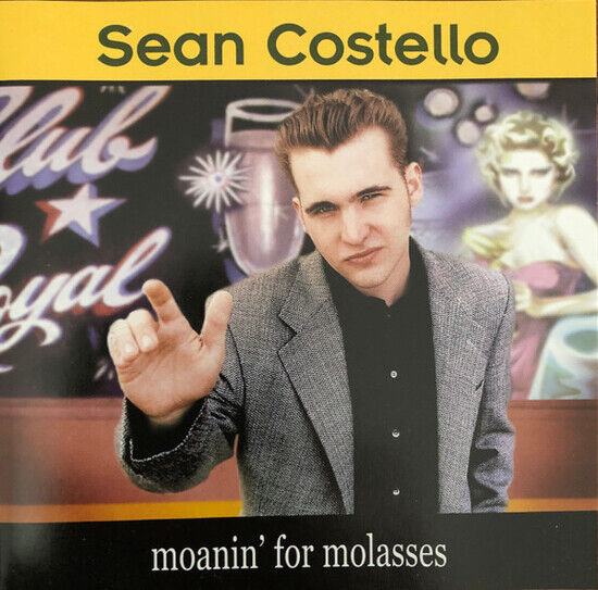 Costello, Sean - Moanin\' For Molasses