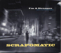 Scrapomatic - I'm a Stranger (and I..