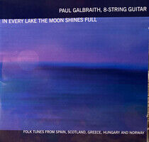 Galbraith, Paul - In Every Lake the Moon Sh