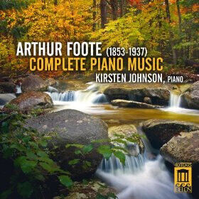 Foote, A. - Complete Piano Music