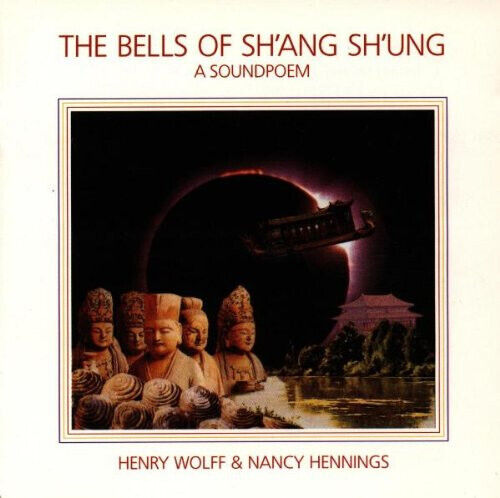 Wolff, Henry/N. Hennings - Bells of Sh\'ang Sh\'ung