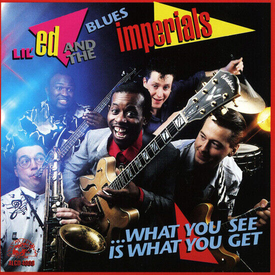 Lil\' Ed & Blues Imperials - What You See is What You.