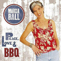 Ball, Marcia - Peace Love & Bbq