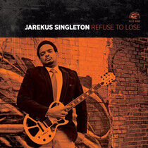 Singleton, Jarekus - Refuse To Lose