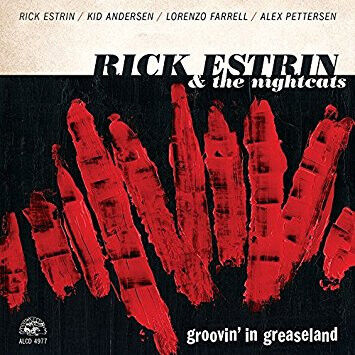 Estrin, Rick & the Nightc - Groovin\' In Greaseland
