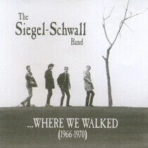 Siegel-Schwall Band - Where We Walked