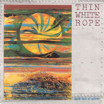 Thin White Rope - Sack Full of.. -Reissue-