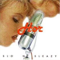 Hor - Slo 'N' Sleazy