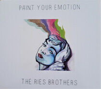 Ries Brothers - Paint Your Emotion
