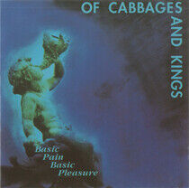 Of Cabbages and Kings - Basic Pain Basic Pleasure