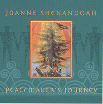 Shenandoah, Joanne - Peacemaker's Journey