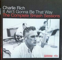 Rich, Charlie - It Ain't Gonna Be That..
