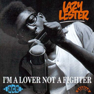 Lazy Lester - I\'m a Lover Not a Fighter