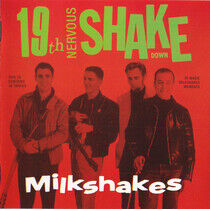 Milkshakes - 19th Nervous Shakedown
