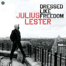 Lester, Julius - Dressed Like Freedom