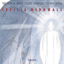 Choir of Trinity College Cambridge - Cecilia McDowall:..