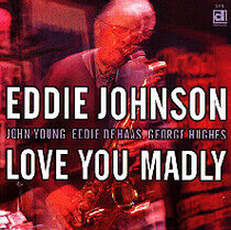 Johnson, Eddie - Love You Madly