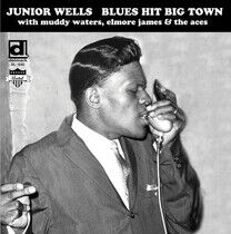 Wells, Junior - Blues Hit Big Town