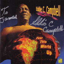 Campbell, Eddie C. - Tear Up This World
