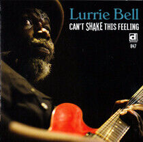 Bell, Lurrie - Can't Shake This Feeling