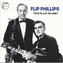 Phillips, Flip - Your Place or Mine?