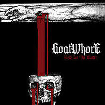 Goatwhore - Blood For the Master